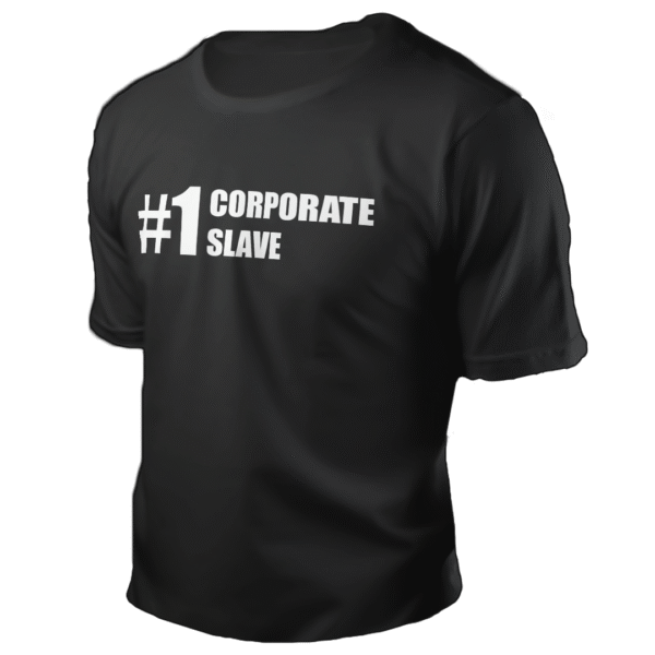 Corporate Slave #1