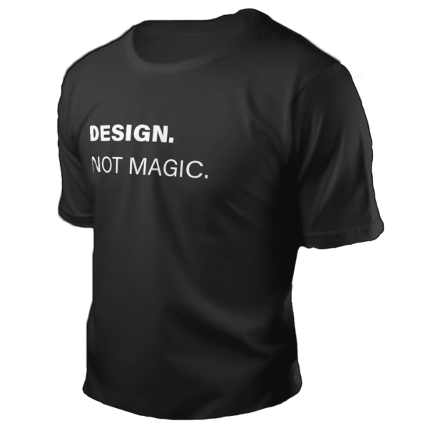 Design, Not Magic