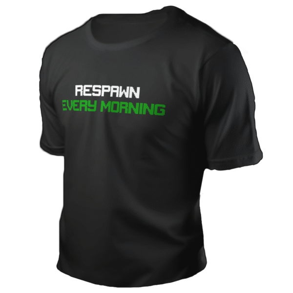 Respawn Every Morning