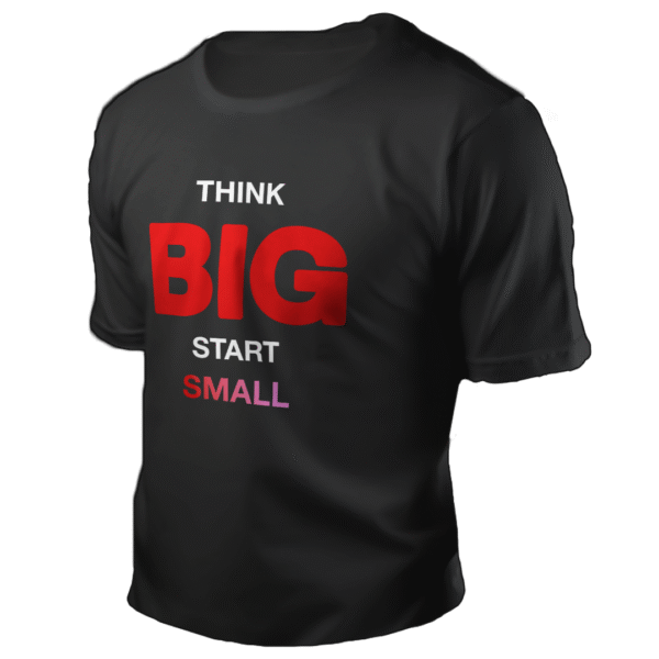 Think Big, Start Small